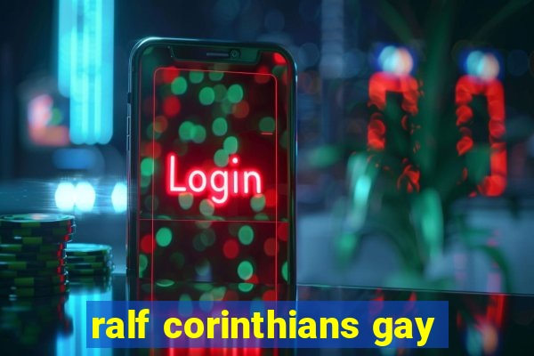 ralf corinthians gay